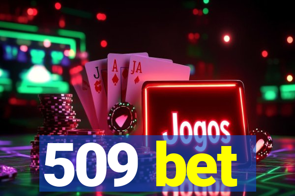 509 bet